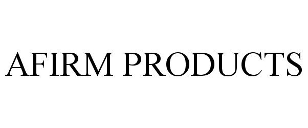 Trademark Logo AFIRM PRODUCTS