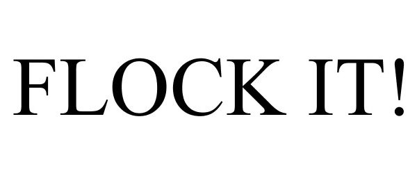 Trademark Logo FLOCK IT!