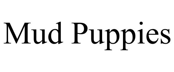 Trademark Logo MUD PUPPIES