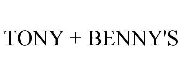  TONY + BENNY'S