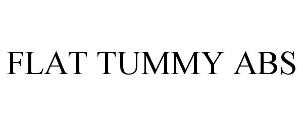 Trademark Logo FLAT TUMMY ABS
