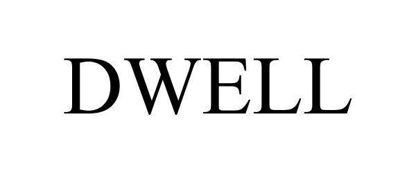 Trademark Logo DWELL