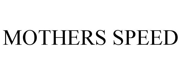 Trademark Logo MOTHERS SPEED