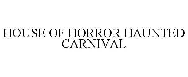  HOUSE OF HORROR HAUNTED CARNIVAL