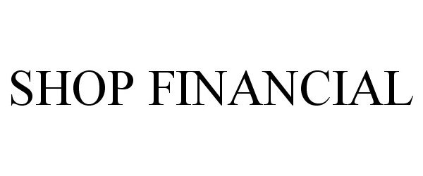 Trademark Logo SHOP FINANCIAL
