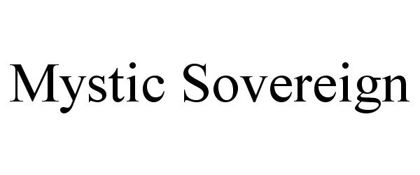 Trademark Logo MYSTIC SOVEREIGN