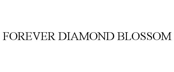 Trademark Logo FOREVER DIAMOND BLOSSOM