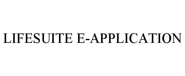 Trademark Logo LIFESUITE E-APPLICATION