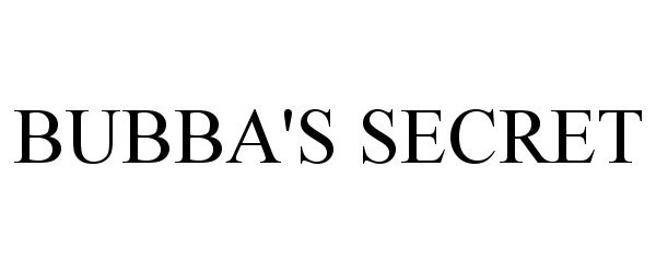 Trademark Logo BUBBA'S SECRET