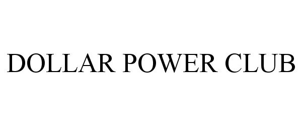 Trademark Logo DOLLAR POWER CLUB