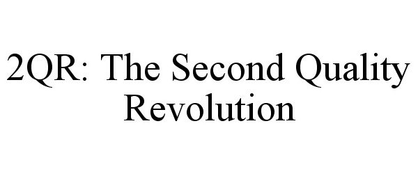  2QR: THE SECOND QUALITY REVOLUTION