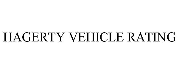 Trademark Logo HAGERTY VEHICLE RATING