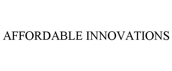 AFFORDABLE INNOVATIONS
