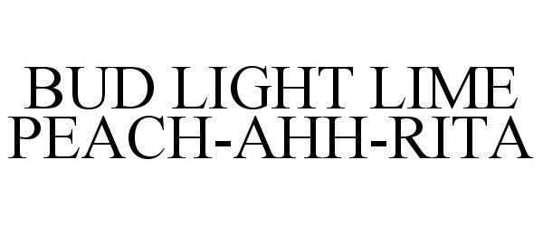 Trademark Logo BUD LIGHT LIME PEACH-AHH-RITA