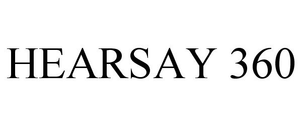 Trademark Logo HEARSAY 360