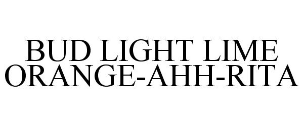  BUD LIGHT LIME ORANGE-AHH-RITA