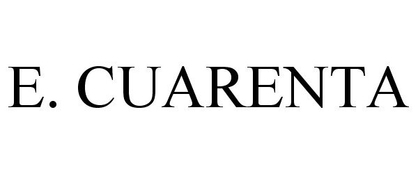 Trademark Logo E. CUARENTA