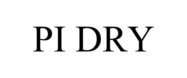 Trademark Logo PI DRY
