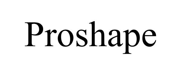 Trademark Logo PROSHAPE