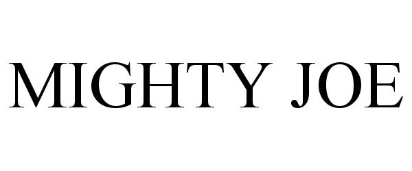 Trademark Logo MIGHTY JOE