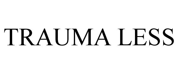 Trademark Logo TRAUMA LESS