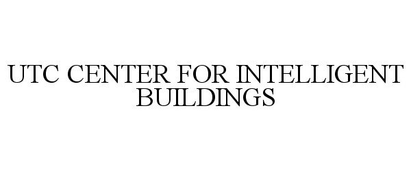  UTC CENTER FOR INTELLIGENT BUILDINGS