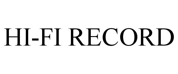 Trademark Logo HI-FI RECORD