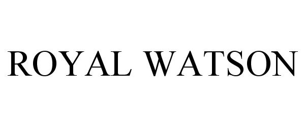 Trademark Logo ROYAL WATSON