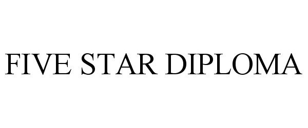 Trademark Logo FIVE STAR DIPLOMA