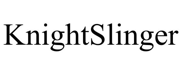 Trademark Logo KNIGHTSLINGER