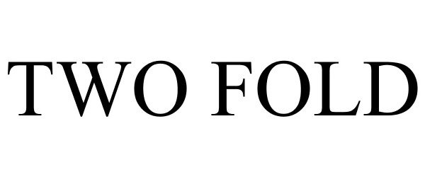 Trademark Logo TWO FOLD