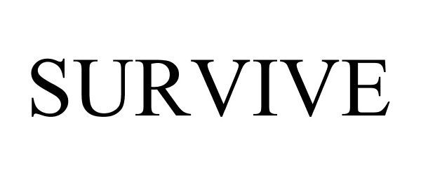 Trademark Logo SURVIVE