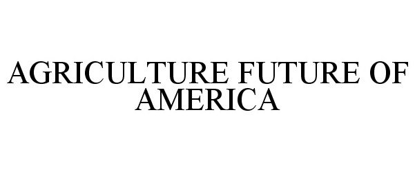 AGRICULTURE FUTURE OF AMERICA