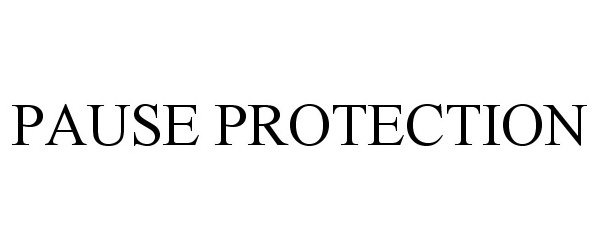 Trademark Logo PAUSE PROTECTION