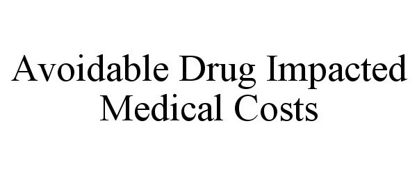  AVOIDABLE DRUG IMPACTED MEDICAL COSTS