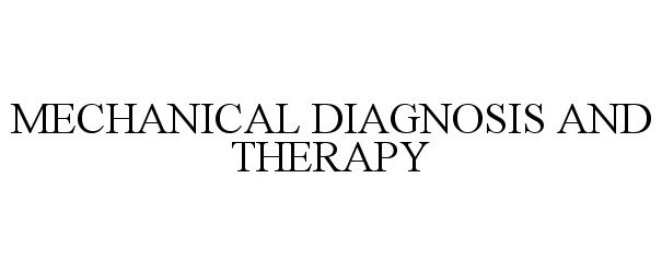  MECHANICAL DIAGNOSIS AND THERAPY