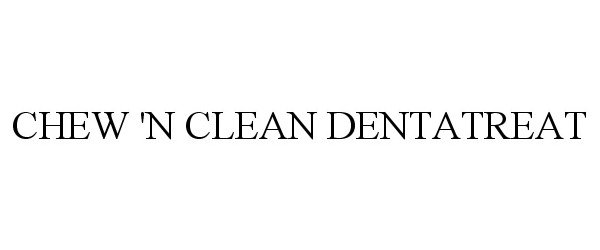  CHEW 'N CLEAN DENTATREAT