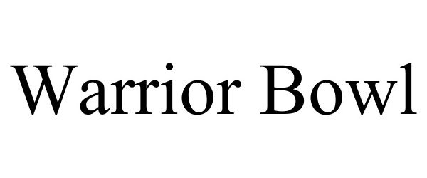 Trademark Logo WARRIOR BOWL