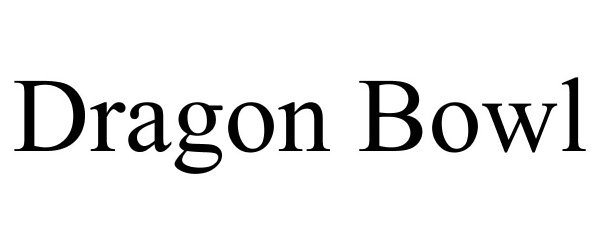 Trademark Logo DRAGON BOWL