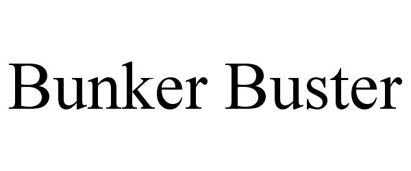 BUNKER BUSTER