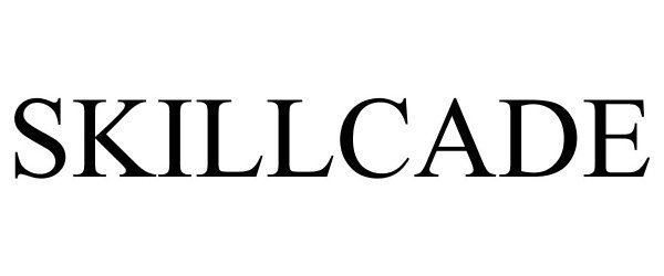 Trademark Logo SKILLCADE