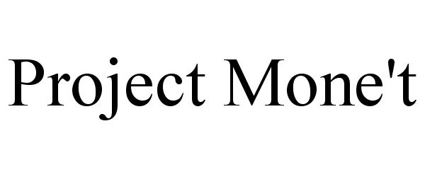 PROJECT MONE'T