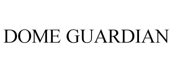 Trademark Logo DOME GUARDIAN