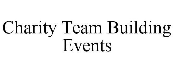Trademark Logo CHARITY TEAM BUILDING EVENTS