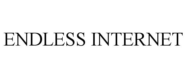 Trademark Logo ENDLESS INTERNET