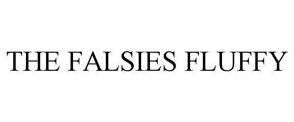  THE FALSIES FLUFFY