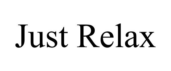 Trademark Logo JUST RELAX