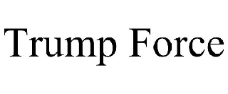  TRUMP FORCE