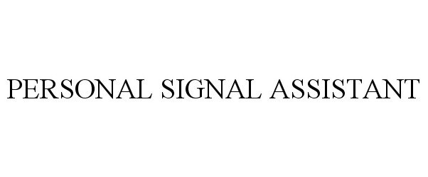  PERSONAL SIGNAL ASSISTANT