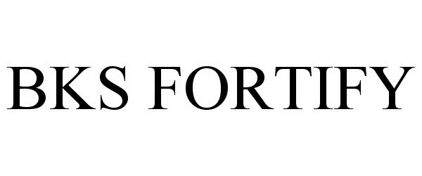  BKS FORTIFY
